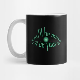 you will be mine i will be yours tshirt Mug